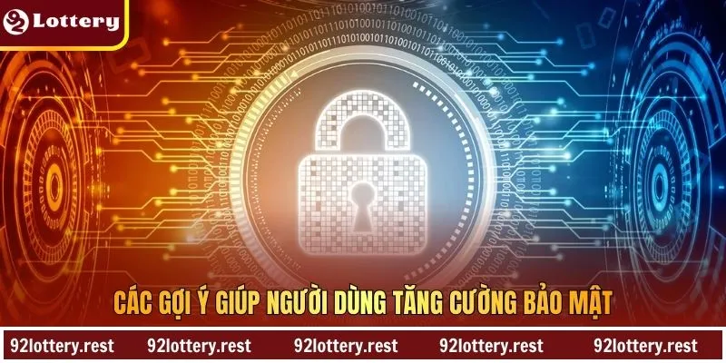 Các gợi ý giúp người dùng tăng cường bảo mật