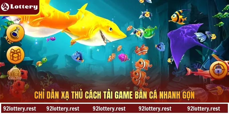 Chỉ dẫn xạ thủ cách tải game bắn cá nhanh gọn