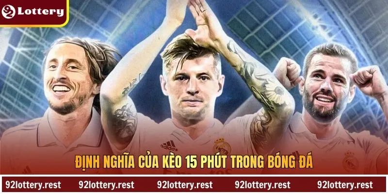 Định nghĩa của kèo 15 phút trong bóng đá