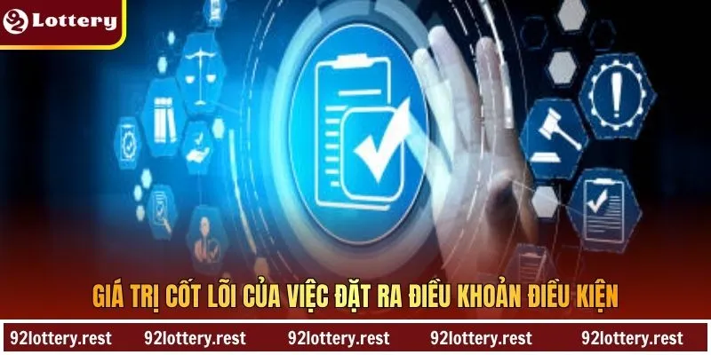 Giá trị cốt lõi của việc đặt ra điều khoản điều kiện