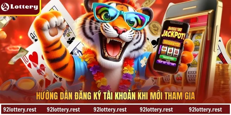 Hướng dẫn đăng ký tài khoản khi mới tham gia