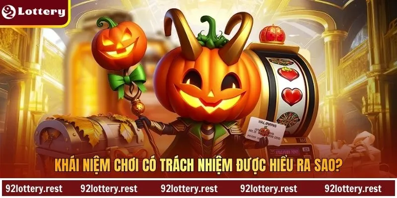 Khái niệm chơi có trách nhiệm được hiểu ra sao?