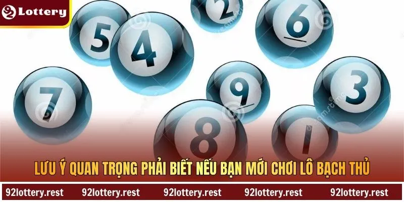 Lưu ý quan trọng phải biết nếu bạn mới chơi lô bạch thủ