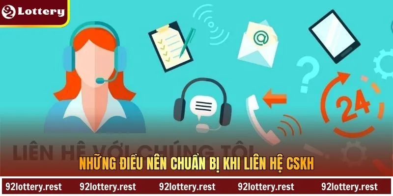 Những điều nên chuẩn bị khi liên hệ CSKH