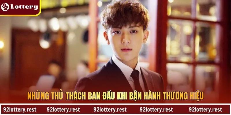 Những thử thách ban đầu khi bận hành thương hiệu