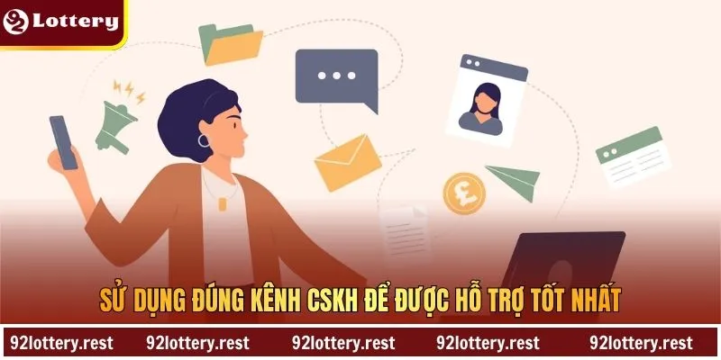 Sử dụng đúng kênh CSKH để được hỗ trợ tốt nhất