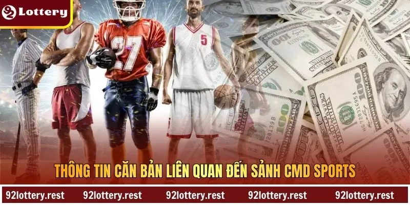 Thông tin căn bản liên quan đến sảnh CMD Sports