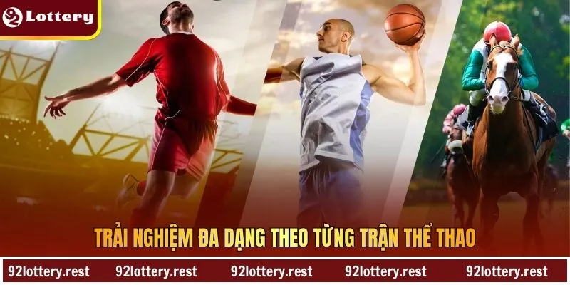 Trải nghiệm đa dạng theo từng trận thể thao