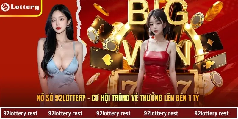 Xổ Số 92lottery - Cơ Hội Trúng Vé Thưởng Lên Đến 1 Tỷ